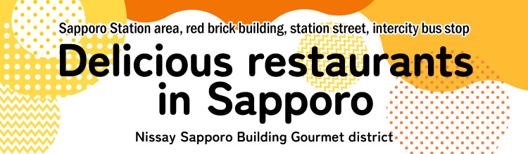 Delicious restaurants in Sapporo